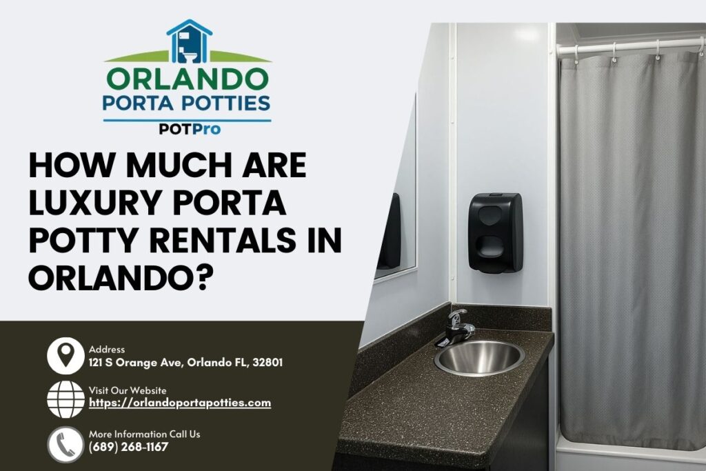 How Much Are Luxury Porta Potty Rentals in Orlando? 1 How Much Are Luxury Porta Potty Rentals in Orlando