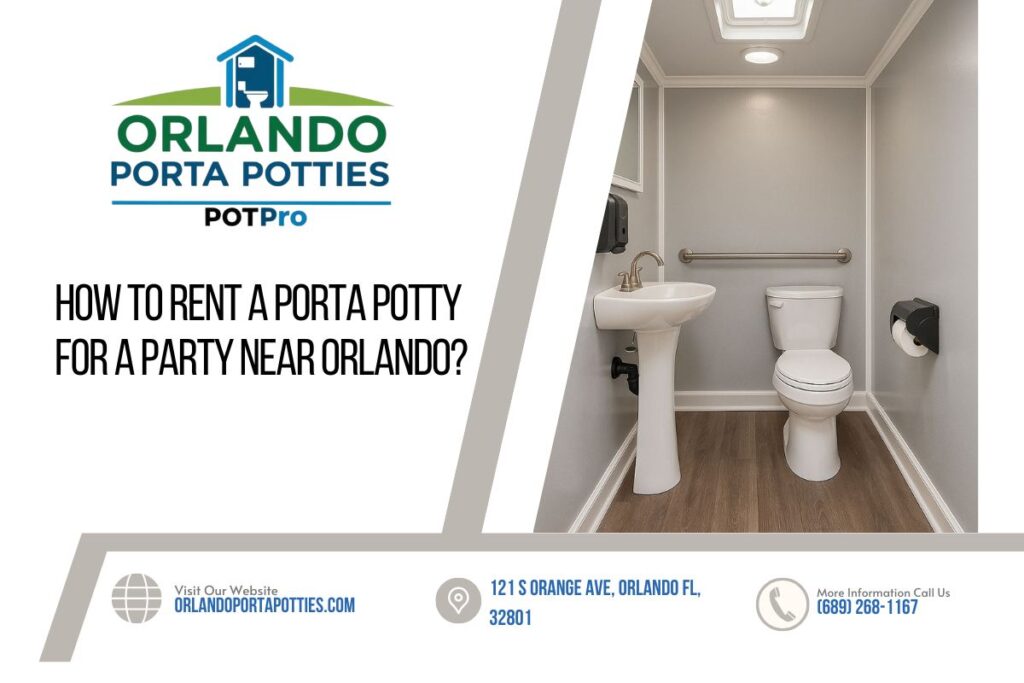 How To Rent A Porta Potty For A Party near Orlando? 1 How To Rent A Porta Potty For A Party Near Orlando