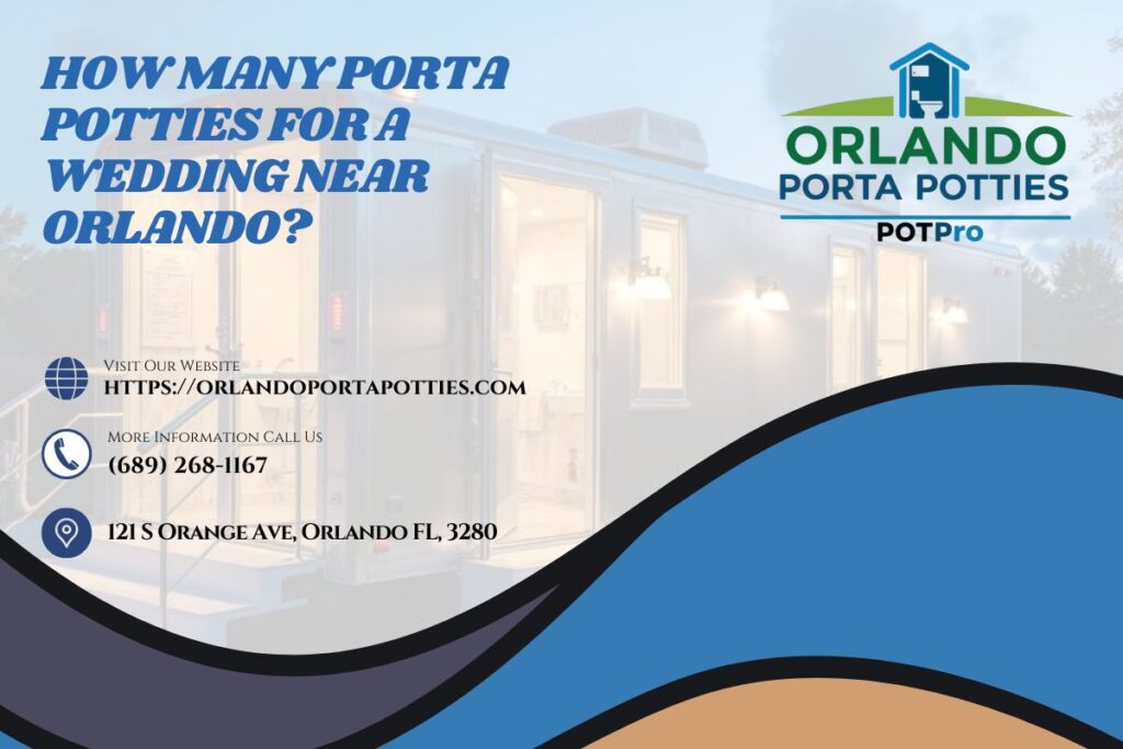 How Many Porta Potties For A Wedding near Orlando? 1 How Many Porta Potties For A Wedding near Orlando